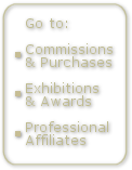 Go to: Commissions & Purchases, Exhibitions & Awards, Professional Affiliates